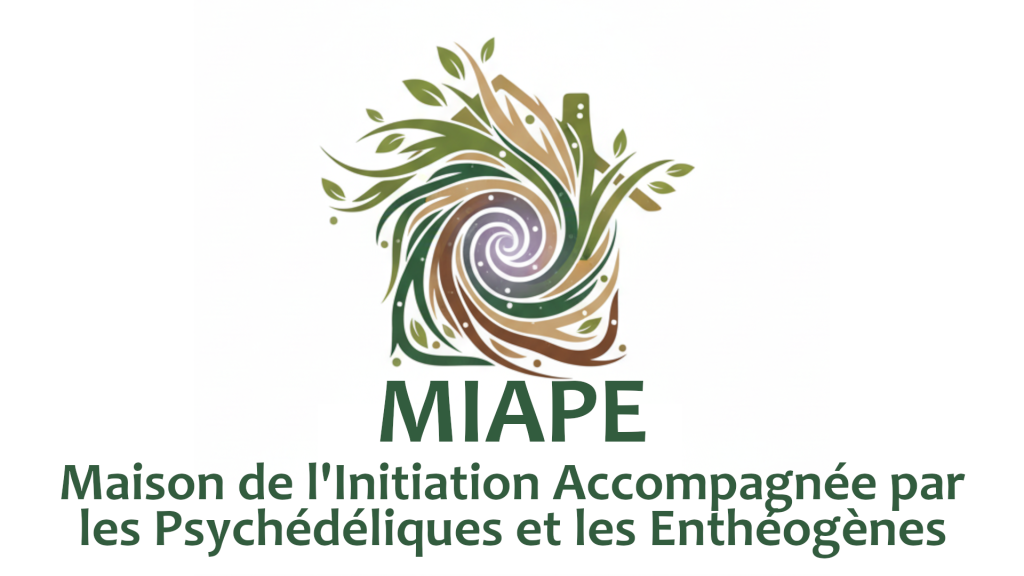 La MIAPE, Maison de l'Initiation Accompagnée par les Psychédéliques et les Enthéogènes